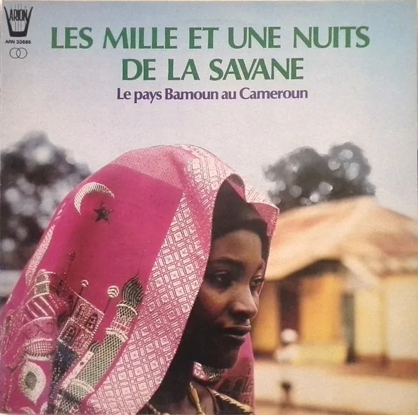 Les Mille Et Une Nuits De La Savane (Le Pays Bamoun Au Cameroun)