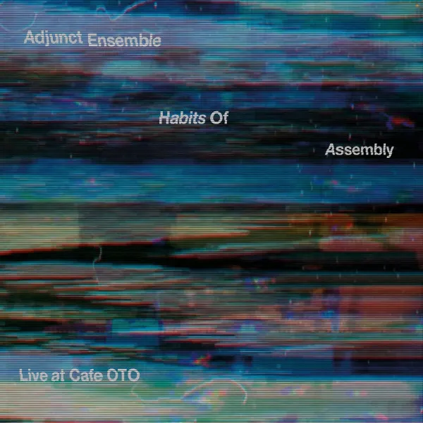 Habits Of Assembly - Live at Cafe OTO