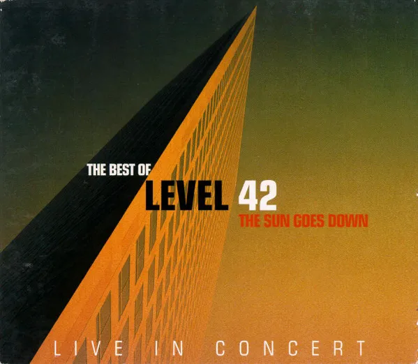 The Sun Goes Down – The Best Of Level 42 – Live In Concert