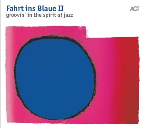 Fahrt ins Blaue II - Groovin' In The Spirit Of Jazz