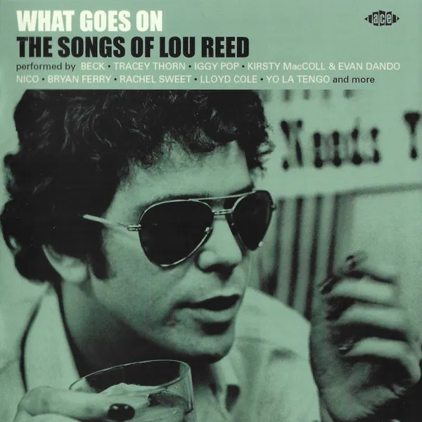 What Goes On (The Songs Of Lou Reed)