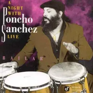 A Night With Poncho Sanchez Live Bailar