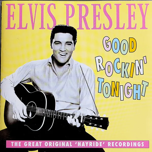 Good Rockin' Tonight (The Great Original 'Hayride' Recordings)
