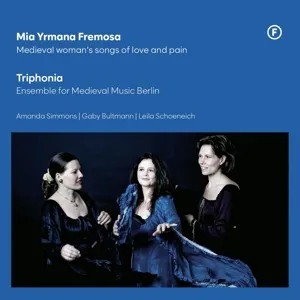 Mia Yrmana Fremosa - Medieval Woman's Songs of Love and Pain