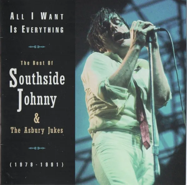 All I Want Is Everything: The Best Of Southside Johnny & The Asbury Jukes (1979-1991)