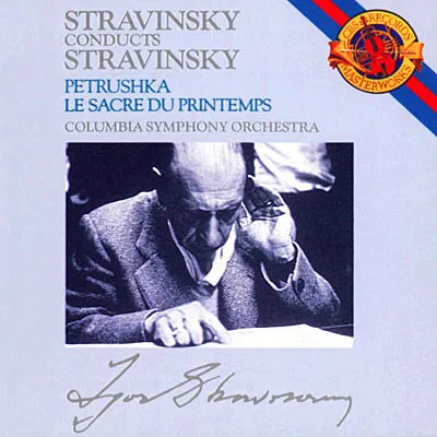 Stravinsky Conducts Stravinsky: Petrushka / Le Sacre Du Printemps