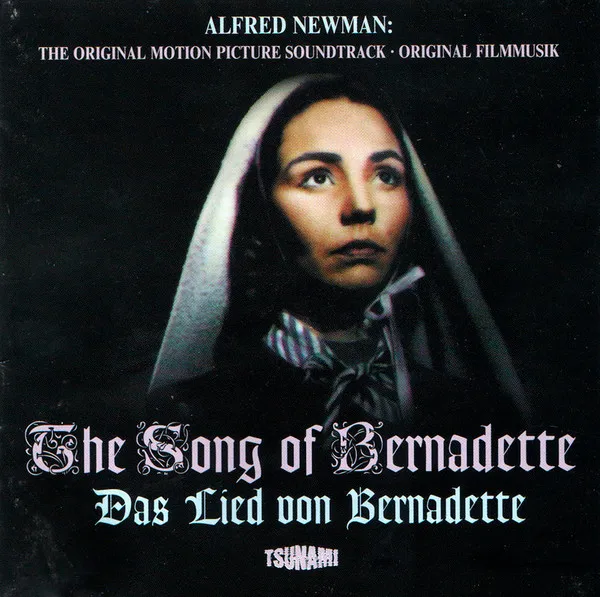 The Song Of Bernadette (The Original Motion Picture Soundtrack) = Das Lied Von Bernadette (Original Filmmusik)