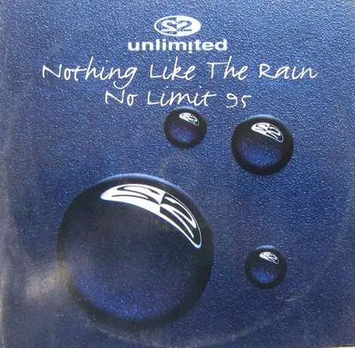 Nothing Like The Rain / No Limit 95