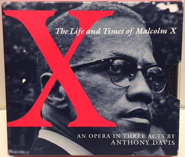 X, The Life And Times Of Malcolm X, An Opera In Three Acts