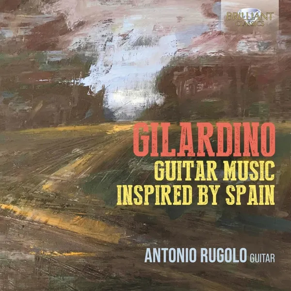 Gilardino: Guitar Music Inspired By Spain