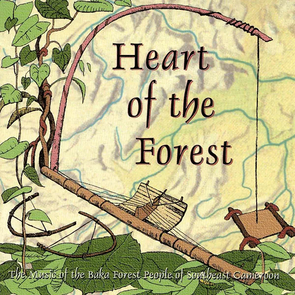 Heart Of The Forest - The Music Of The Baka Forest People Of Southeast Cameroon