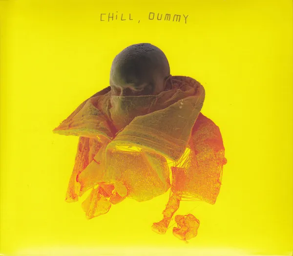 Chill, Dummy