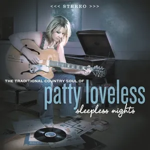 Sleepless Nights; the Traditional Country of Patty Love