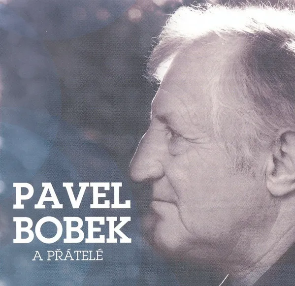 Pavel Bobek : Pavel Bobek a přátelé