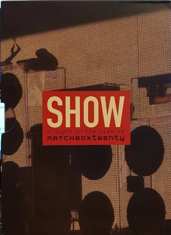 Show (A Night In The Life Of Matchbox Twenty)