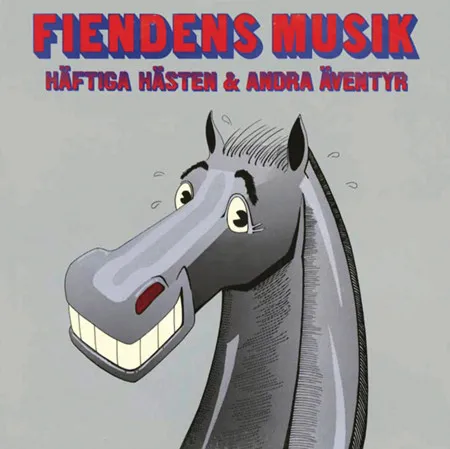 Häftiga Hästen & Andra Äventyr