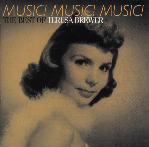 Music! Music! Music! - The Best Of Teresa Brewer