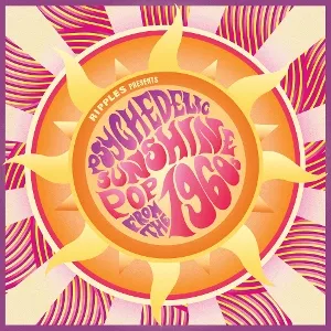 Ripples Presents: Psychedelic Sunshine Pop From the 1960s