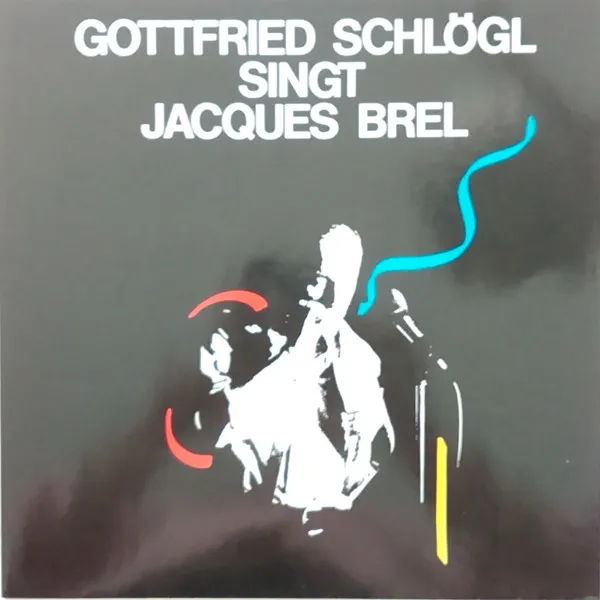 Gottfried Schlögl Singt Jacques Brel