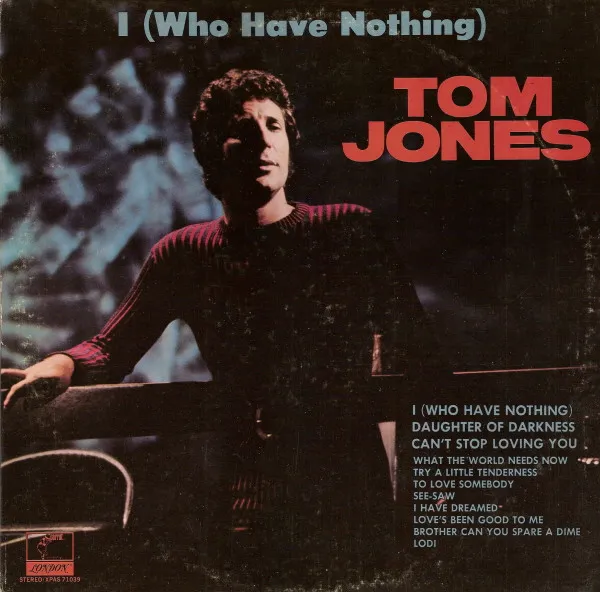 I (Who Have Nothing)