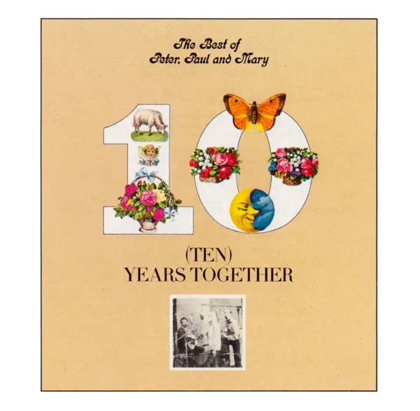 The Best Of Peter, Paul And Mary/Ten Years Together
