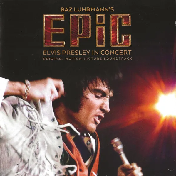 Baz Luhrmann's EPiC (Elvis Presley In Concert) (Original Motion Picture Soundtrack)