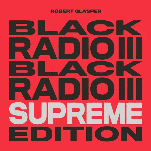 Black Radio Iii (Supreme Edition)
