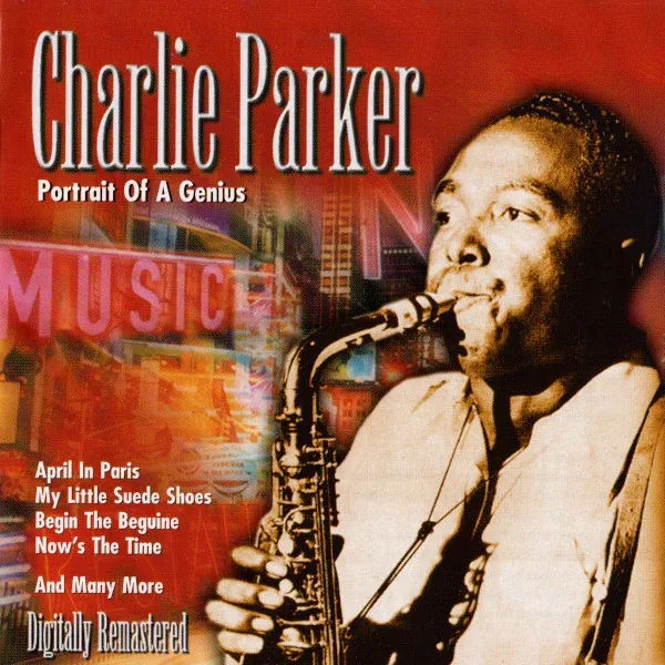 Charlie Parker - Portrait Of A Genius