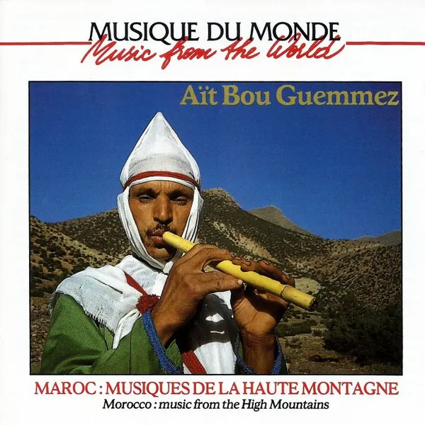 Maroc: Musiques De La Haute Montagne = Morocco: Music From The High Mountains