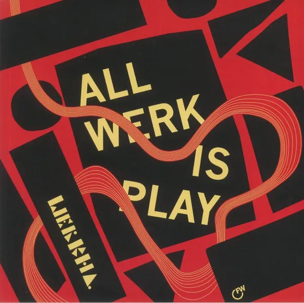 All Werk Is Play