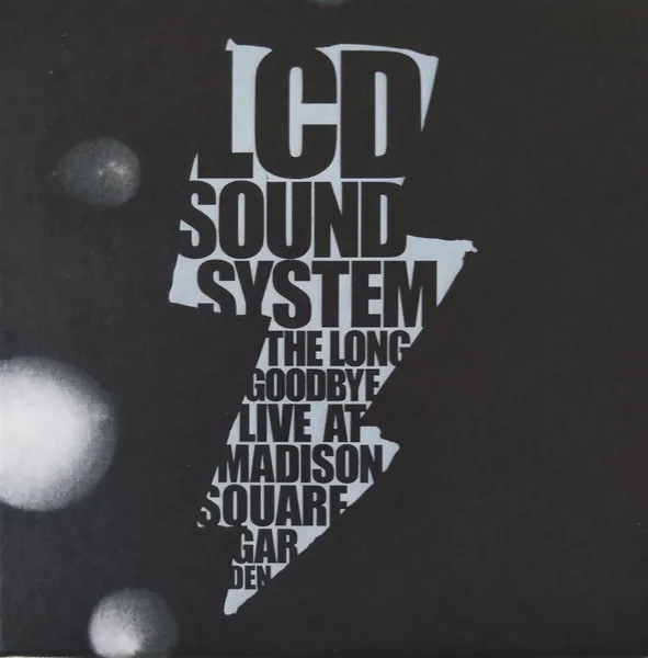 THE LONG GOODBYE (LCD SOUNDSYSTEM LIVE AT MADISON SQUARE GARDEN)