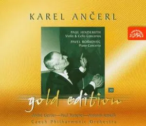 Ančerl Gold Edition 30 Hindemith : Koncert pro housle a orch.,Koncert pro violoncello a orch. / Bořkovec : Koncert pro klavír a orch.