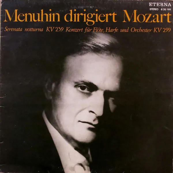 Menuhin Dirigiert Mozart (Serenata Notturna KV 239 / Konzert Für Flöte, Harfe Und Orchester KV 299)
