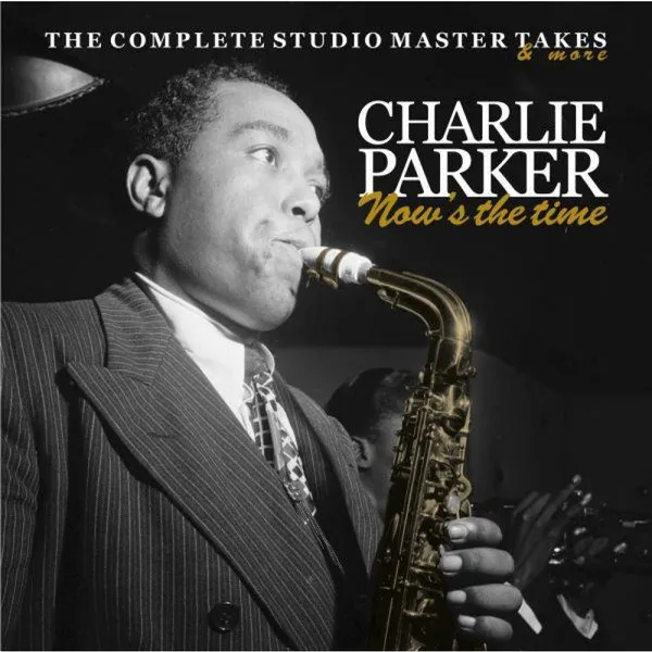 Now's The Time - The Complete Studio Master Takes & More
