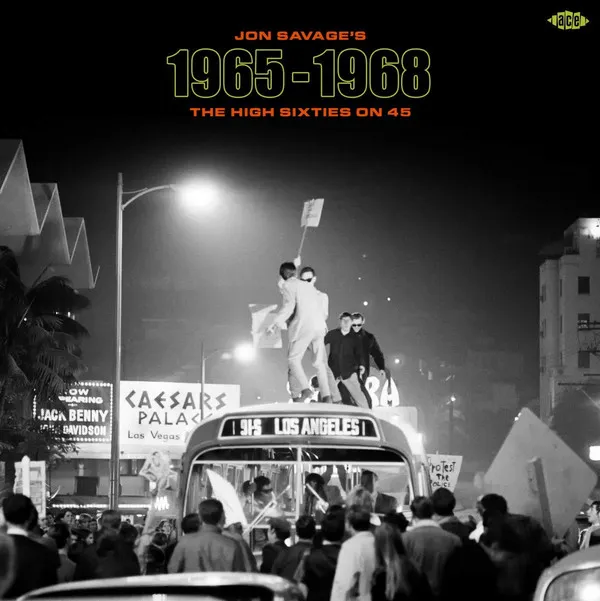 Jon Savage's 1965-1968 (The High Sixties On 45)