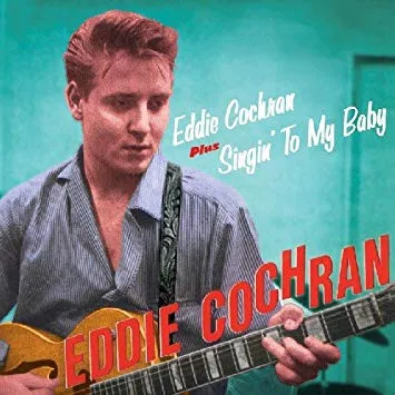 Eddie Cochran plus Singin' To My Baby