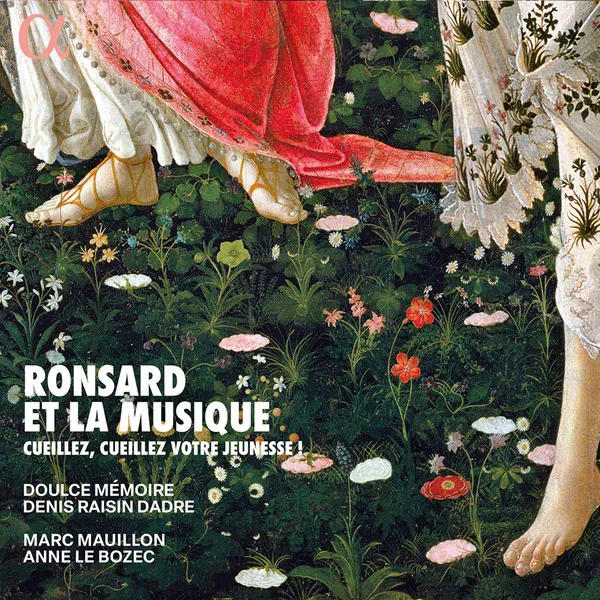 Ronsard Et La Musique - Cueillez, Cueillez Votre Jeunesse !