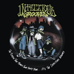 The Plague That Makes Your Booty Move.... It's the Infectious Grooves