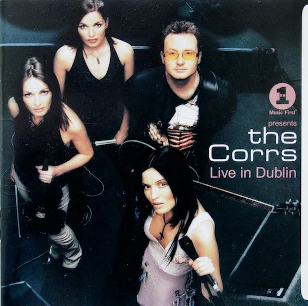 VH1 Presents The Corrs Live In Dublin