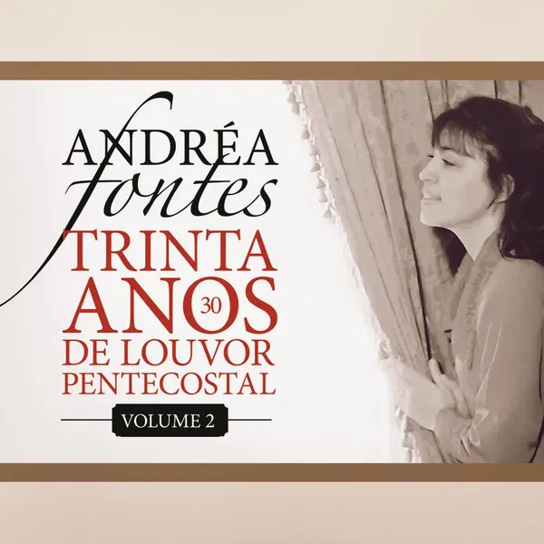 Trinta Anos De Louvor Pentecostal (Volume 2)