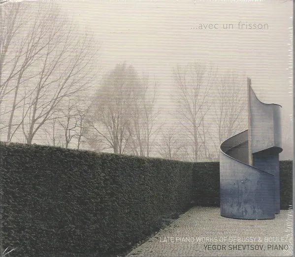 ...Avec Un Frisson (Late Piano Works Of Debussy & Boulez)