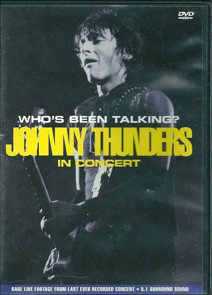 Who's Been Talking? Johnny Thunders In Concert