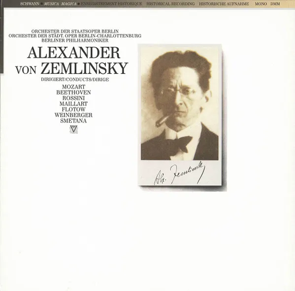 Alexander von Zemlinsky dirigiert / conducts / dirige Mozart, Beethoven, Rossini, Flotow, Maillart, Smetana, Weinberger