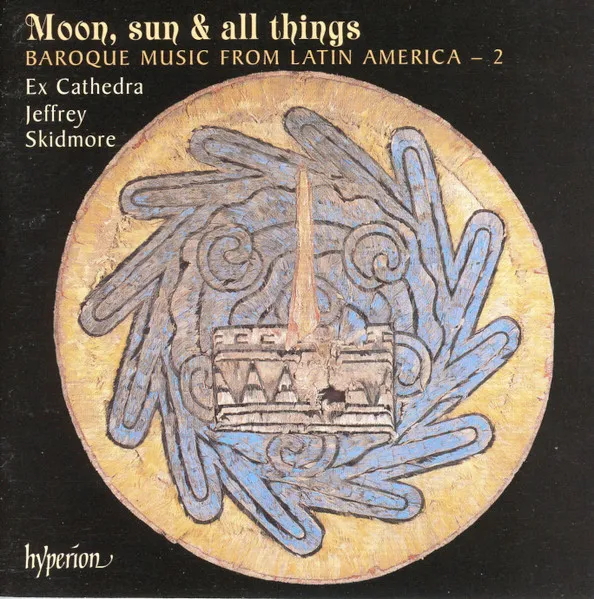 Moon, Sun & All Things: Baroque Music From Latin A