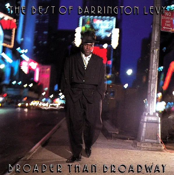 Broader Than Broadway - The Best Of Barrington Levy