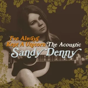 I've Always Kept a Unicorn - the Acoustic Sandy De