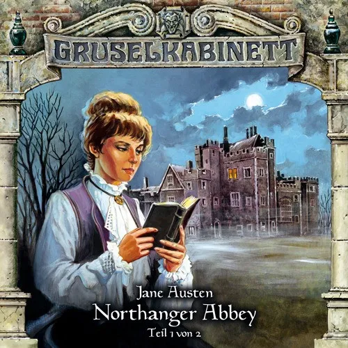 Northanger Abbey (Teil 1 Von 2)