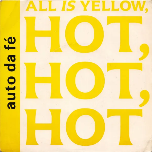 All Is Yellow, Hot, Hot, Hot
