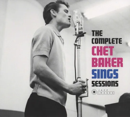 The Complete Chet Baker Sings Sessions (Jazz Images)