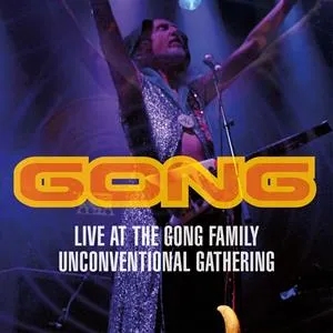 Live At The Gong Family Unconventional Gathering